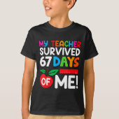 My Teacher Survived 67 Days Of Me Funny 100 Days O Tシャツ (正面)