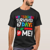 My Teacher Survived 67 Days Of Me Funny 100 Days O Tシャツ (正面)