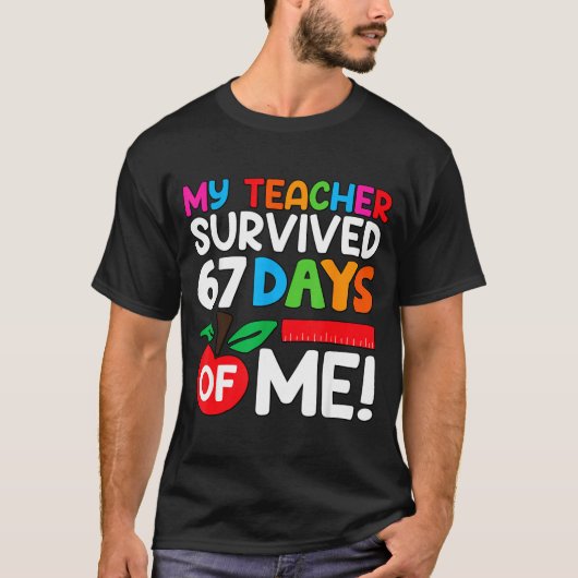 My Teacher Survived 67 Days Of Me Funny 100 Days O Tシャツ (正面)