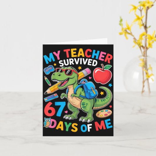 My Teacher Survived 67 Days Of Me Funny Dinosaur S カード (黄色い花)