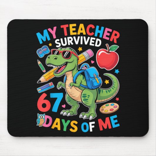 My Teacher Survived 67 Days Of Me Funny Dinosaur S マウスパッド (正面)