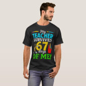 My Teacher Survived 67 Days Of Me Funny Students 6 Tシャツ (正面フル)