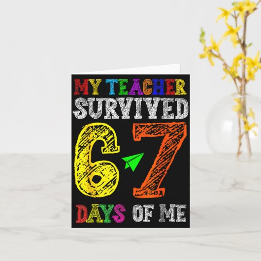 My Teacher Survived 67 Days Of Me Funny Students T カード (黄色い花)