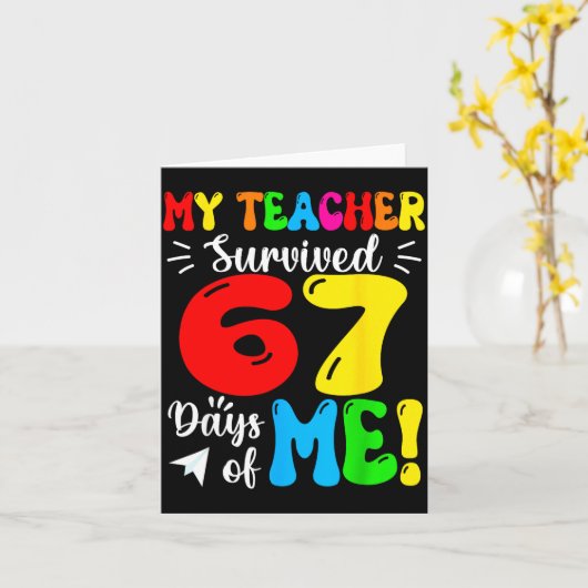 My Teacher Survived 67 Days Of Me Funny Students T カード (黄色い花)