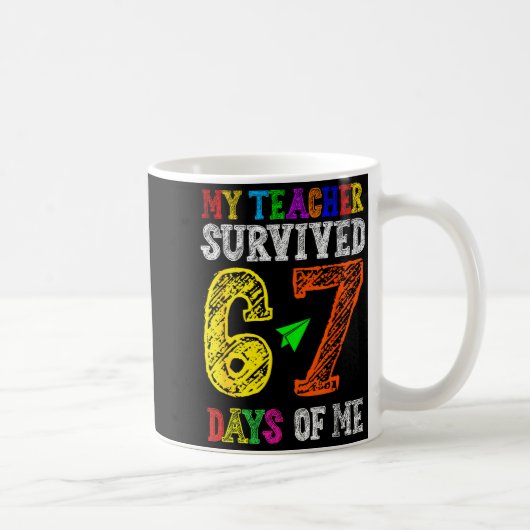 My Teacher Survived 67 Days Of Me Funny Students T コーヒーマグカップ (右)