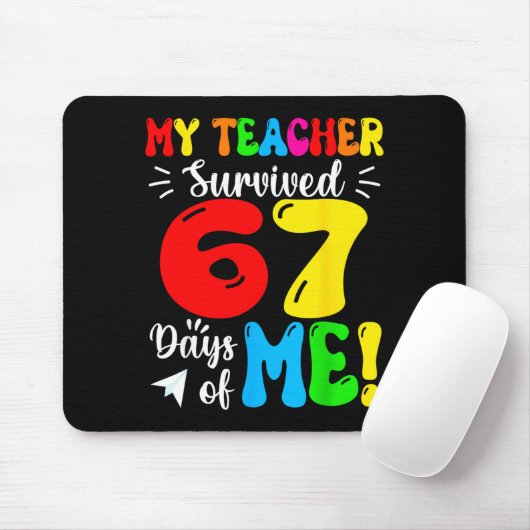 My Teacher Survived 67 Days Of Me Funny Students T マウスパッド (マウス)