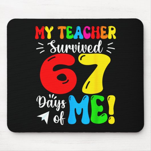 My Teacher Survived 67 Days Of Me Funny Students T マウスパッド (正面)