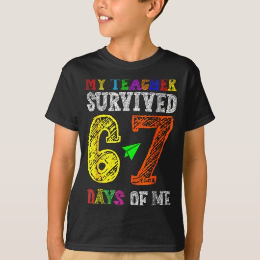My Teacher Survived 67 Days Of Me Funny Students T Tシャツ (正面)
