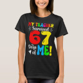 My Teacher Survived 67 Days Of Me Funny Students T Tシャツ (正面)