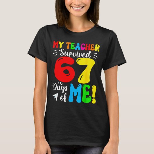 My Teacher Survived 67 Days Of Me Funny Students T Tシャツ (正面)