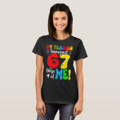 My Teacher Survived 67 Days Of Me Funny Students T Tシャツ (正面フル)