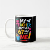 My Teacher Survived 67 Days Of Me Funny Teacher Ap コーヒーマグカップ (左)