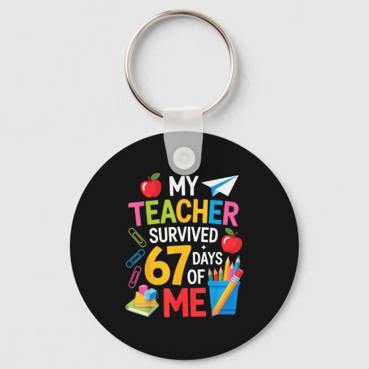 My Teacher Survived 67 Days Of Me Teacher Apprecia キーホルダー (正面)