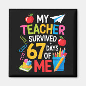 My Teacher Survived 67 Days Of Me Teacher Apprecia マグネット (正面)