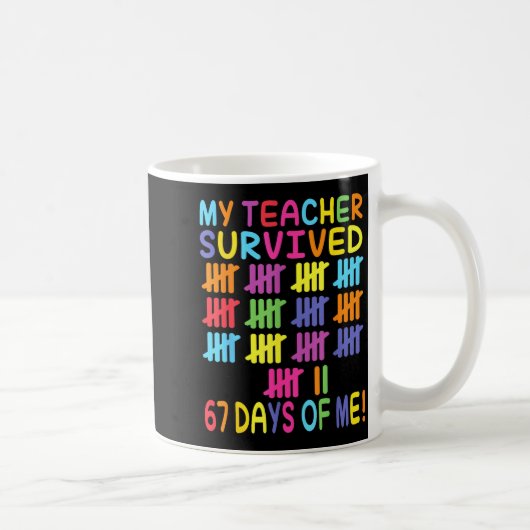 My Teacher Survived 67 Days Of School For Me Funny コーヒーマグカップ (右)