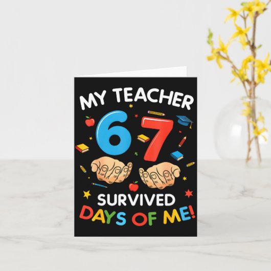 My Teacher Survived 67 Days Of School Funny 6-7 67 カード (黄色い花)