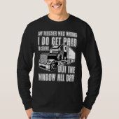 my teacher was wrong trucker   Truck Driver Tシャツ (正面)