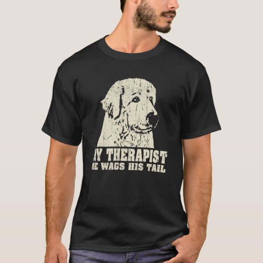 My Therapist He Wags His Tail Great Pyrenees Tシャツ (正面)