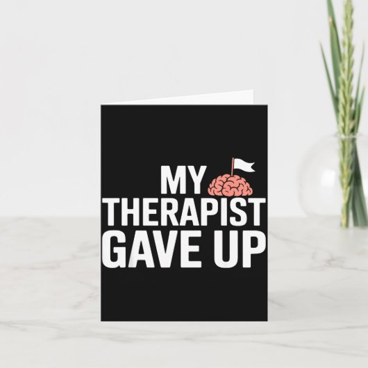 My Therast Gave Up Funny Quote Mental Wellness Sar カード (正面)