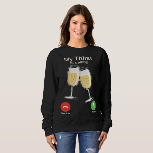 My Thirst is Calling Wine Alcohol Drink Drunk スウェットシャツ (正面フル)
