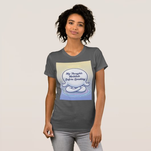 My Thoughts Meditate Before Speaking The Conscious Tシャツ (正面フル)