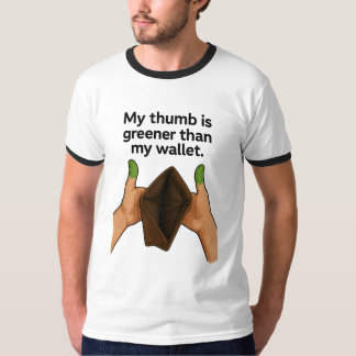 My Thumbs are Greener Than My Wallet Premium  Tシャツ