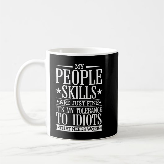 My Tolerance to Idiots Needs Work Funny Sarcasm コーヒーマグカップ (左)