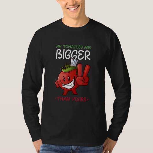 My Tomatoes Are Bigger Than Yours Plant Tomato Tシャツ (正面)