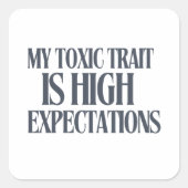 My Toxic Trait: High Expectations スクエアシール (正面)