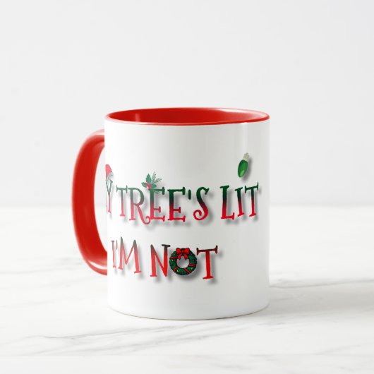 My Tree’s Lit, I’m Not | Funny Christmas  マグカップ (正面左)