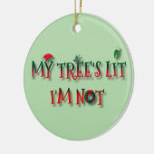 My Tree’s Lit, I’m Not – Funny Christmas Ornament セラミックオーナメント (左)