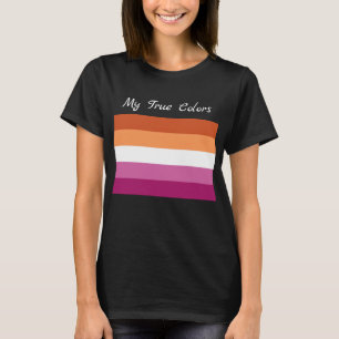 My True Colors, LGBTQ+レズビアン国旗の色 Tシャツ