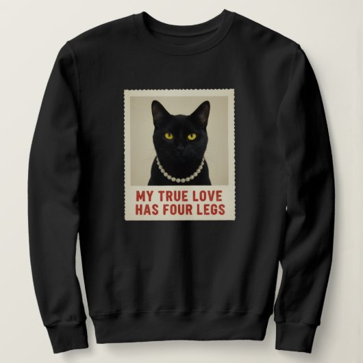 My True Love Has Four Legs Black Cat Photo Pearl  スウェットシャツ (デザイン正面)
