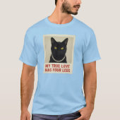 My True Love Has Four Legs Black Cat Photo Pearl  Tシャツ (正面)