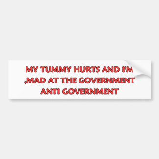 My Tummy Hurts And I'm Mad At The Government, バンパーステッカー