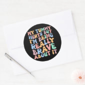 My Tummy Hurts But I'm Being Really Brave About It ラウンドシール (封筒)