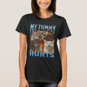 My Tummy Hurts Funny Cat Meme Bootleg Graphic  Tシャツ (正面)