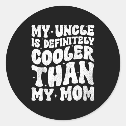 My Uncle Is Definitely Cooler Than My Mom Nephew N ラウンドシール (正面)