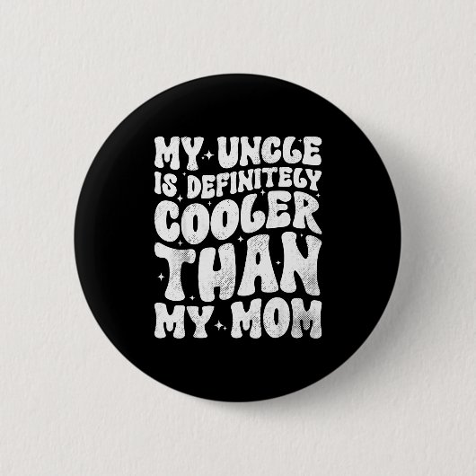 My Uncle Is Definitely Cooler Than My Mom Nephew N 缶バッジ (正面)