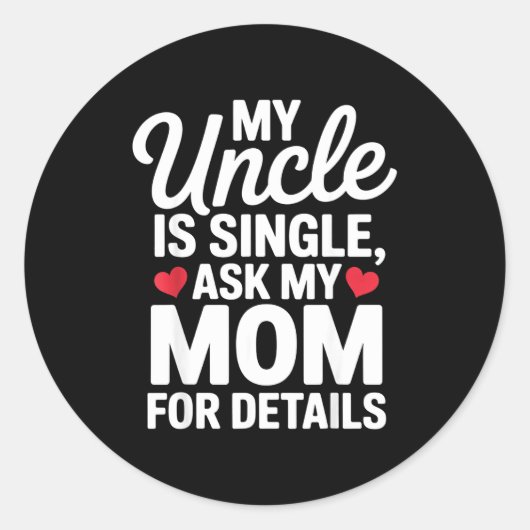My Uncle Is Single Ask Mom For Details Cute Family ラウンドシール (正面)
