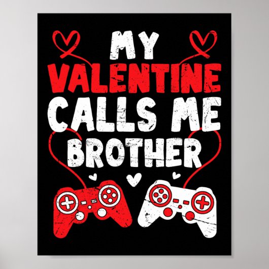 My Valentine Calls Me Brother Gamer Bro Valentines ポスター (正面)