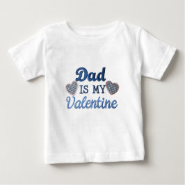 My Valentine is Dad ベビーTシャツ