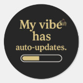 My vibe has auto-updates – Funny Sticker ラウンドシール (正面)