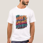 "My Vibe Speaks Flently" quotes Men's tshirt Tシャツ (正面)