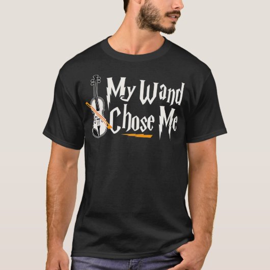 My Wand Chose Me Violin Player Violinist Music Tシャツ (正面)