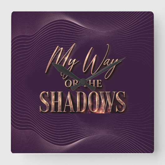 My Way Or The Shadows - フルカバレッジバージョン スクエア壁時計 (正面)