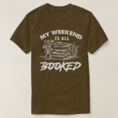 My weekend is all booked, book lovers  tシャツ (デザイン正面)