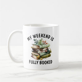 My Weekend Is Fully Booked Funny Book Lover Quote  コーヒーマグカップ