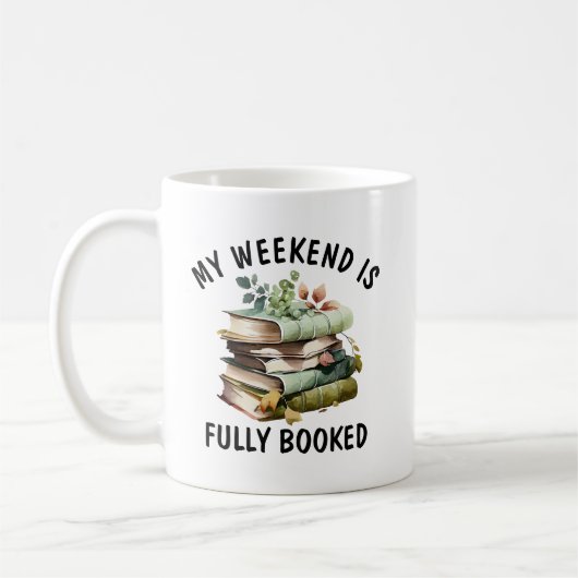 My Weekend Is Fully Booked Funny Book Lover Quote  コーヒーマグカップ (左)