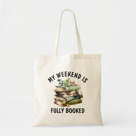 My Weekend Is Fully Booked Funny Book Lover Quote  トートバッグ